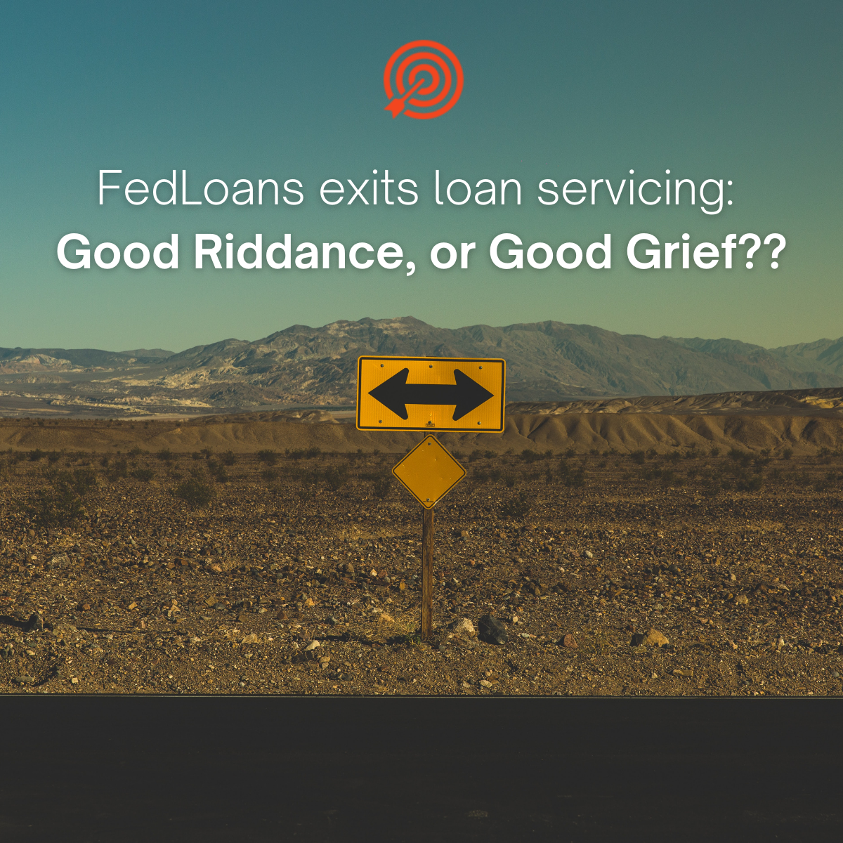 FedLoans Announces Exit of Federal Loan Servicing: Good Riddance, or Good Grief?