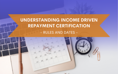 Income Driven Repayment Certification Rules and Dates 