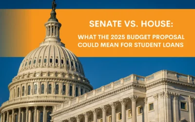Senate vs. House: What the 2025 Budget Proposal Could Mean for Student Loans 