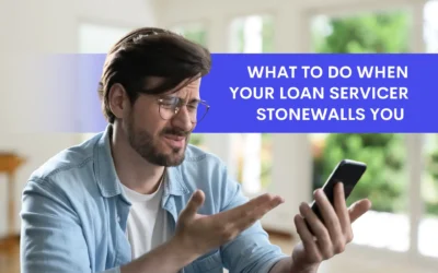Empowering Yourself: What to Do When Your Loan Servicer Stonewalls You 