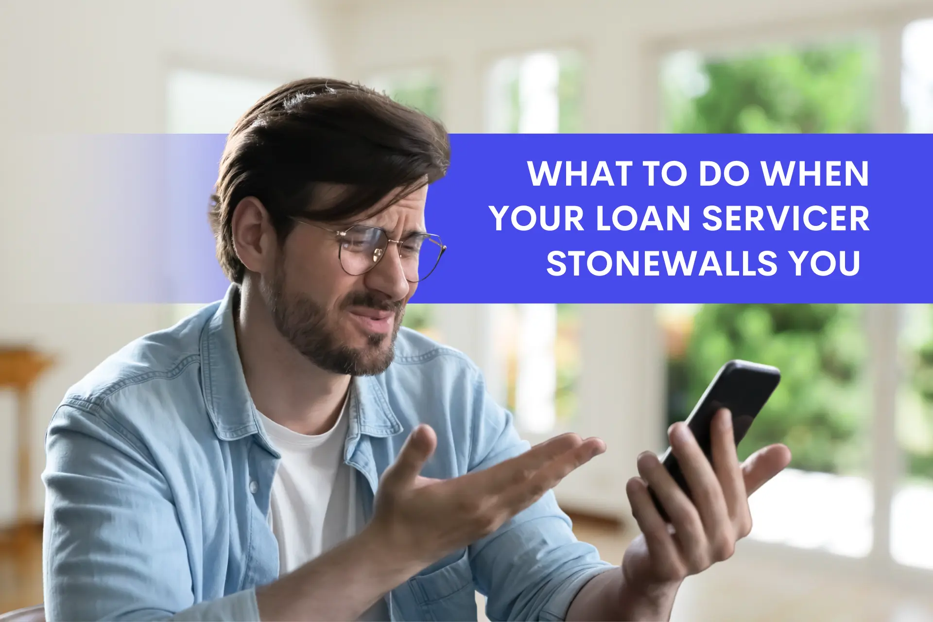 Empowering Yourself: What to Do When Your Loan Servicer Stonewalls You _ banner image