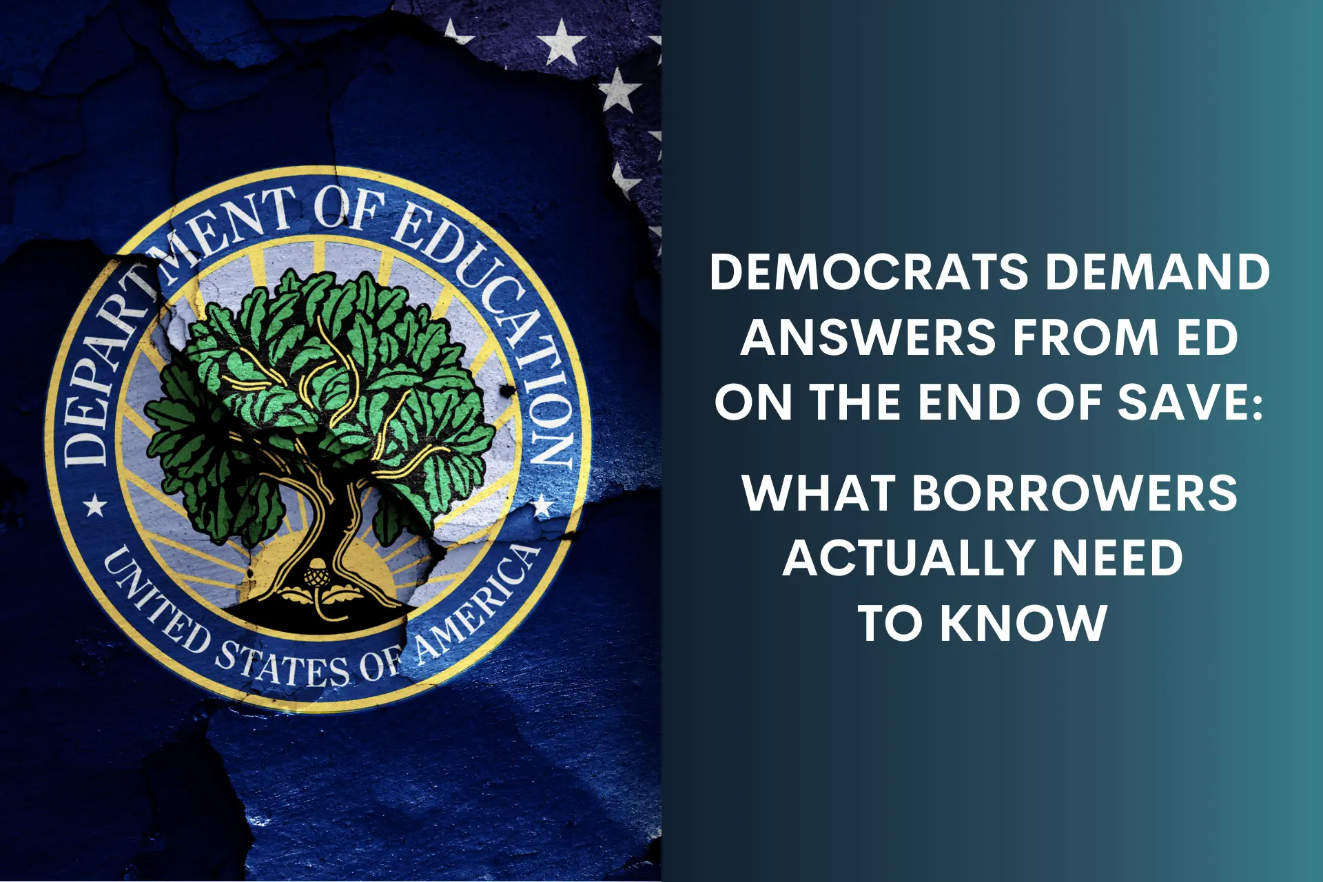 Democrats Demand Answers from ED on the End of SAVE: What Borrowers Actually Need to Know - blog header image